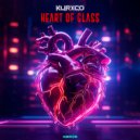 KURXCO - Heart Of Glass