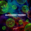 Alexander Tishkov - Watchin Memory