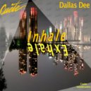 Dallas Dee - Inhale Exhale