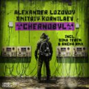 Alexander Lozovoy, Dmitriy Kornilaev - Chernobyl