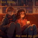 Box Beats - Me and my girl