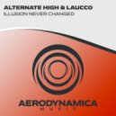 Alternate High & Laucco - Illusion Never Changed