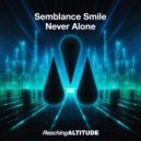 Semblance Smile - Never Alone