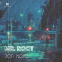 Mr. Root - Boa Noite