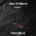 Ides Of March - Outland