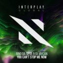 Rino Da Silva, Dj JayCan - You Can't Stop Me Now