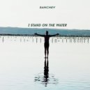 Sanchev - I Stand On The Water
