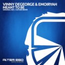 Vinny DeGeorge & Emoiryah - Meant To Be