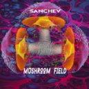 Sanchev - Mushroom Field