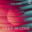 Moe Turk - Deep In Love