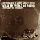 Justin Daniels & Jamie R Vs Dave Owens - Make My World Go Round