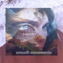 Sanchev - Smooth Movements
