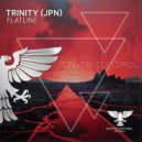Trinity (JPN) - Flatline