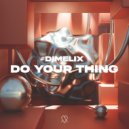 Dimelix - Do Your Thing
