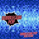 Bubblegum Pop - Blue Again