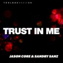 Jason Core & Sandry Sanz - Trust In Me