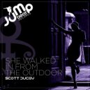 Scott Ducey - She Walked In From The Outdoor