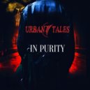 Urban Tales - In Purity