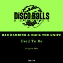 Bad Bambino & Mack the Knife - Used To Be