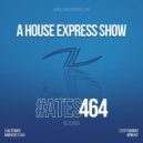 Alterace - A House Express Show #464