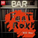 B.A.R. feat Roxy - Big Boy