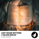 Lost House Rhythms & Falcos Deejay - A Sad Story