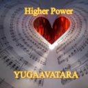 yugaavatara - Higher Power