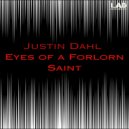 Justin Dahl - Eyes of A Forlorn Saint