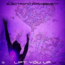 Electronic Harassment - Lift You Up