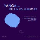 Yanga (AR) - Melt in your Arms