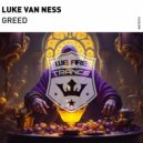 Luke van Ness - Greed
