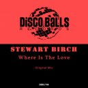 Stewart Birch - Where Is The Love