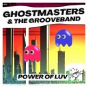 GhostMasters & The GrooveBand - Power Of Luv