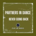 Partners In Dance - Never Going Back