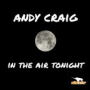 Andy Craig - In The Air Tonight