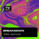 Tom Whyld - Breakdown (Original Mix)