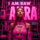 I AM RAW - AURA (Original Mix)