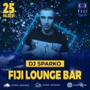 DJ SPARKO - FIJI LOUNGE BAR (25.06.21)