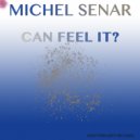 Michel Senar - Can Feel It?