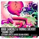 Hugo Sanchez & Thomas Solvert - Shamu 2021
