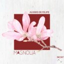 Alvaro de Felipe - Magnolia (Original Mix)