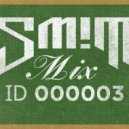 DJ SM!T - MIX ID 000003 ()