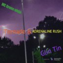 MC Green ninja & Glin Tin - Tornado & ADRENALINE RUSH (prod. by Oh,sam; nillecho)