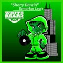 Demarkus Lewis - Shorty Dancin