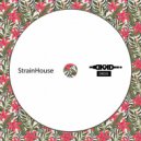 StrainHouse - In To My Life