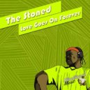 The Stoned - Love Goes On Forever