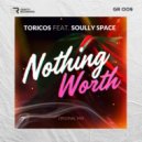 Toricos ft. Soully Space - Nothing Worth