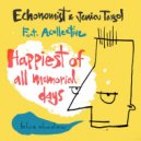 Echonomist, Jenia Tarsol feat. Acollective - Happiest of all memorial days