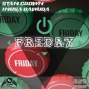 Stan Crown, Inusa Dawuda - Friday