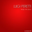 Luigi Peretti - Raise the Dead (Original Mix)